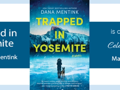 Trapped in Yosemite by Dana Mentink on tour with Celebrate Lit